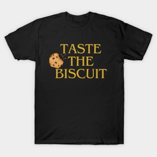 Taste the Biscuit T-Shirt